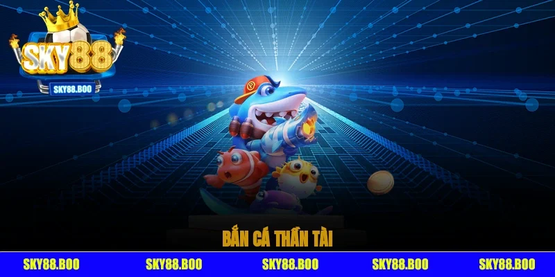 Bắn cá thần tài