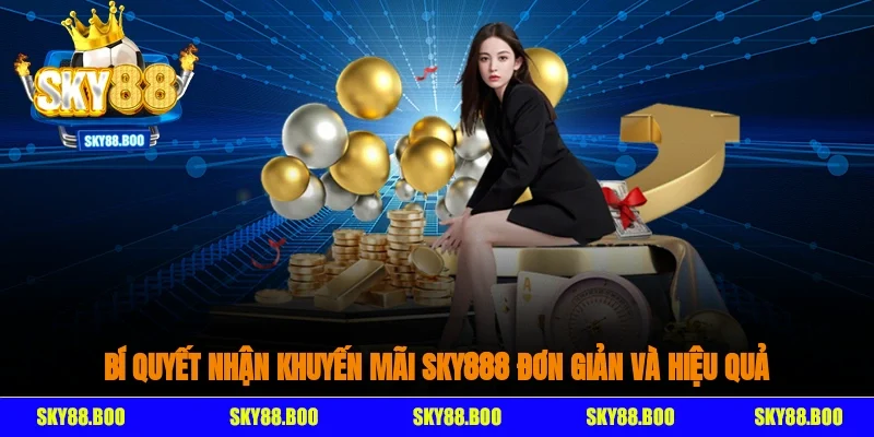 Bí quyết nhận khuyến mãi Sky88 đơn giản và hiệu quả