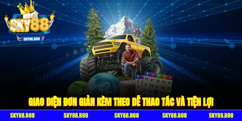 Giao diện đơn giản kèm theo dễ thao tác và tiện lợi