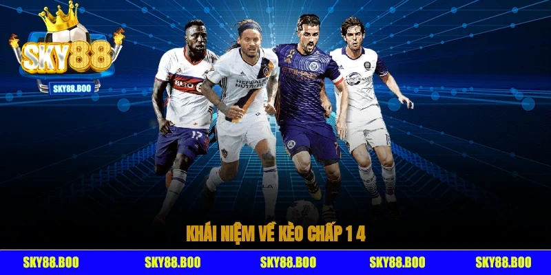 Khái niệm về kèo chấp 1/4