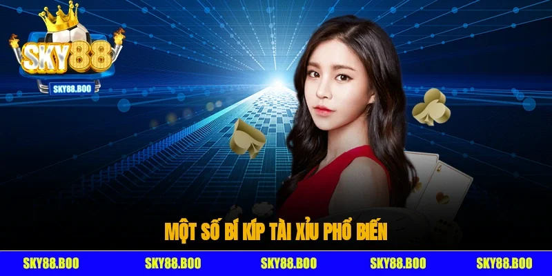 Một số bí kíp tài xỉu phổ biến