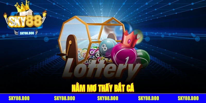 nằm mơ thấy bắt cá