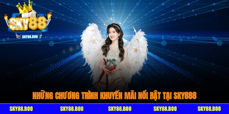 Những chương trình khuyến mãi nổi bật tại Sky888 đang chờ đón bạn