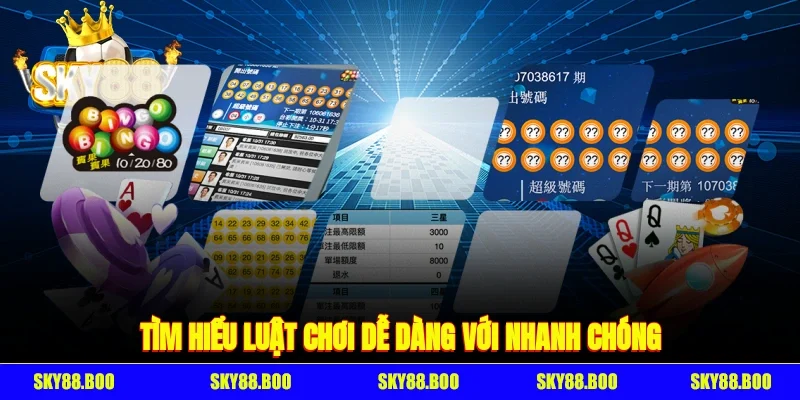 Tìm hiểu luật chơi dễ dàng với nhanh chóng