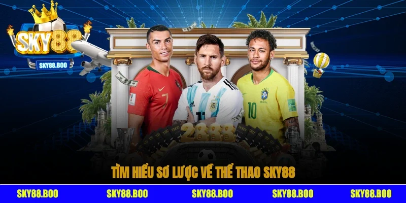 Tìm hiểu sơ lược về thể thao Sky88